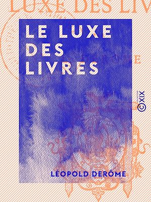 Téléchargez le livre :  Le Luxe des livres