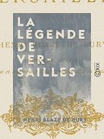Télécharger le livre :  La Légende de Versailles