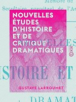 Download this eBook Nouvelles études d'histoire et de critique dramatiques
