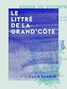 Télécharger le livre :  Le Littré de la Grand'Côte