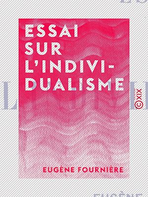Téléchargez le livre :  Essai sur l'individualisme