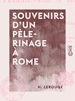 Télécharger le livre :  Souvenirs d'un pèlerinage à Rome