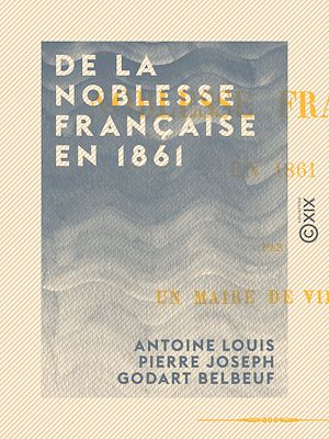 Téléchargez le livre :  De la noblesse française en 1861