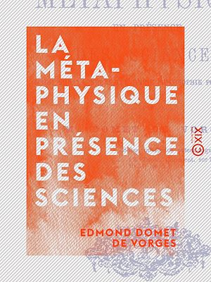 Téléchargez le livre :  La Métaphysique en présence des sciences