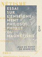 Télécharger le livre :  Essai sur l'enseignement philosophique du magnétisme