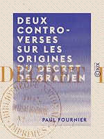 Télécharger le livre :  Deux controverses sur les origines du décret de Gratien