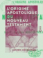 Télécharger le livre :  L'Origine apostolique du Nouveau Testament