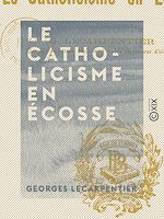 Download this eBook Le Catholicisme en Écosse