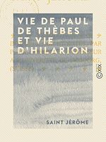 Télécharger le livre :  Vie de Paul de Thèbes et vie d'Hilarion