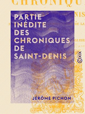 Téléchargez le livre :  Partie inédite des chroniques de Saint-Denis