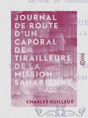 Téléchargez le livre :  Journal de route d'un caporal de tirailleurs de la Mission saharienne