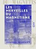 Télécharger le livre :  Les Merveilles du magnétisme