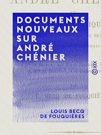 Téléchargez le livre :  Documents nouveaux sur André Chénier