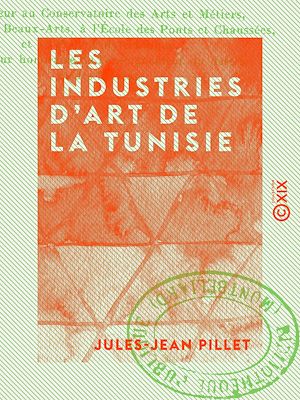 Téléchargez le livre :  Les Industries d'art de la Tunisie