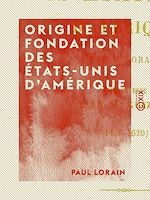 Télécharger le livre :  Origine et fondation des États-Unis d'Amérique