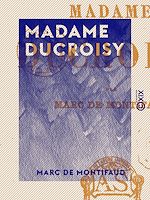 Télécharger le livre :  Madame Ducroisy