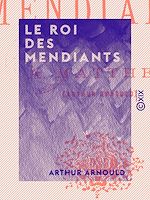 Télécharger le livre :  Le Roi des mendiants