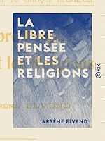 Download this eBook La Libre Pensée et les Religions