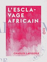 Télécharger le livre :  L'Esclavage africain
