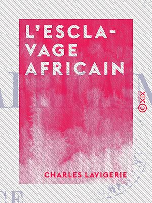 Téléchargez le livre :  L'Esclavage africain