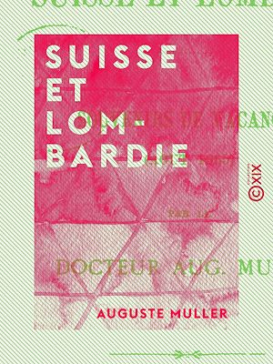 Téléchargez le livre :  Suisse et Lombardie