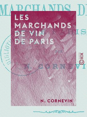 Téléchargez le livre :  Les Marchands de vin de Paris