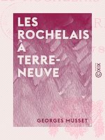 Télécharger le livre :  Les Rochelais à Terre-Neuve