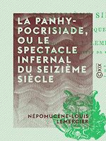 Télécharger le livre :  La Panhypocrisiade, ou le Spectacle infernal du seizième siècle