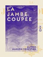 Télécharger le livre :  La Jambe coupée