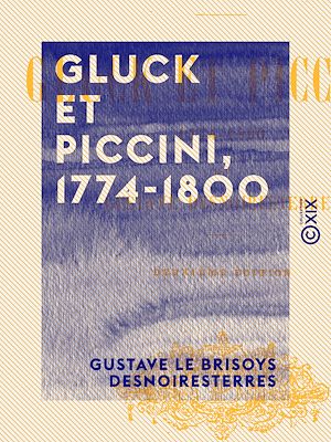 Téléchargez le livre :  Gluck et Piccini, 1774-1800