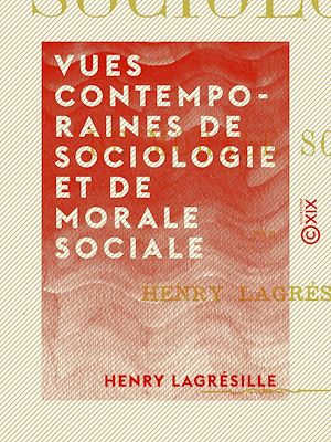 Téléchargez le livre :  Vues contemporaines de sociologie et de morale sociale
