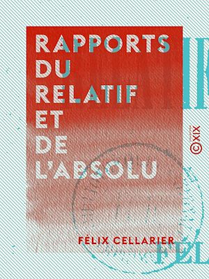 Téléchargez le livre :  Rapports du relatif et de l'absolu