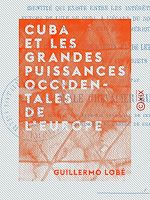 Télécharger le livre :  Cuba et les grandes puissances occidentales de l'Europe