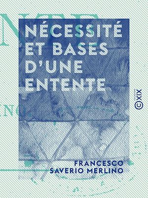 Téléchargez le livre :  Nécessité et bases d'une entente