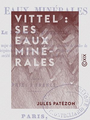 Téléchargez le livre :  Vittel : ses eaux minérales