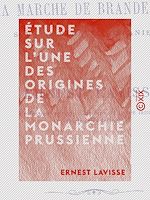 Télécharger le livre :  Étude sur l'une des origines de la monarchie prussienne