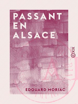 Téléchargez le livre :  Passant en Alsace