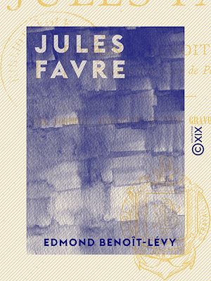 Téléchargez le livre :  Jules Favre