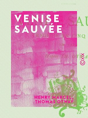 Téléchargez le livre :  Venise sauvée