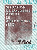Télécharger le livre :  Situation de l'Algérie depuis le 4 septembre 1870