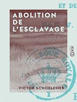 Télécharger le livre :  Abolition de l'esclavage