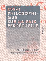 Télécharger le livre :  Essai philosophique sur la paix perpétuelle
