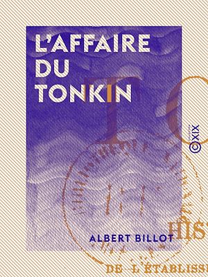 Téléchargez le livre :  L'Affaire du Tonkin