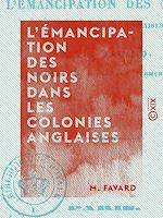 Télécharger le livre :  L'Émancipation des Noirs dans les colonies anglaises
