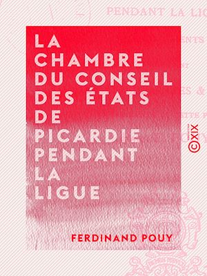 Download the eBook: La Chambre du Conseil des États de Picardie pendant la Ligue