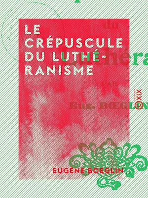 Download the eBook: Le Crépuscule du luthéranisme