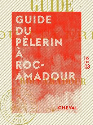 Téléchargez le livre :  Guide du pèlerin à Roc-Amadour