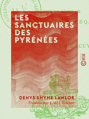 Téléchargez le livre :  Les Sanctuaires des Pyrénées