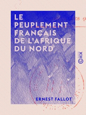 Téléchargez le livre :  Le Peuplement français de l'Afrique du Nord