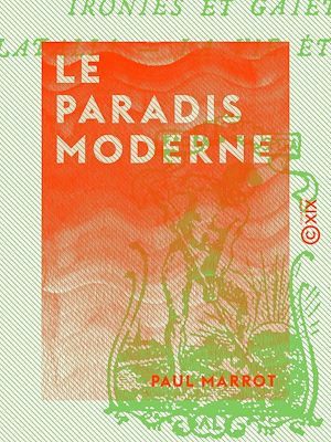 Téléchargez le livre :  Le Paradis moderne
